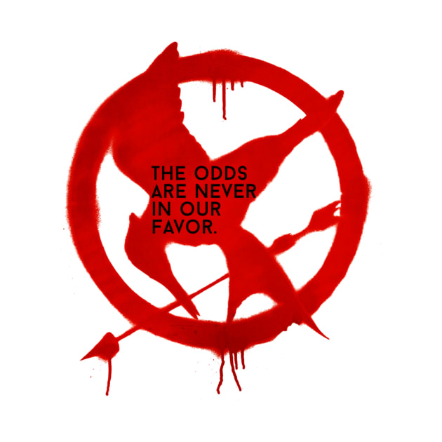 Discover The Odds Are Never In Our Favor - The Hunger Games - T-Shirt