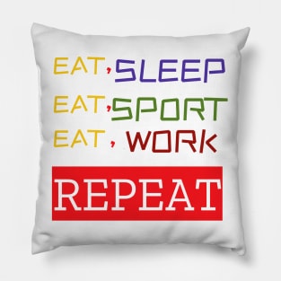 EAT SLEEP SPORT  WORK Pillow