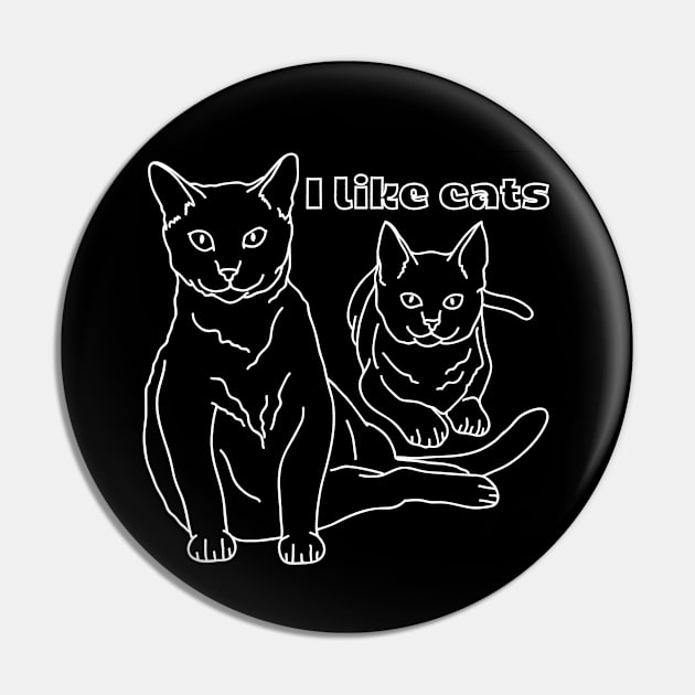 I like cats Pin by Gersth