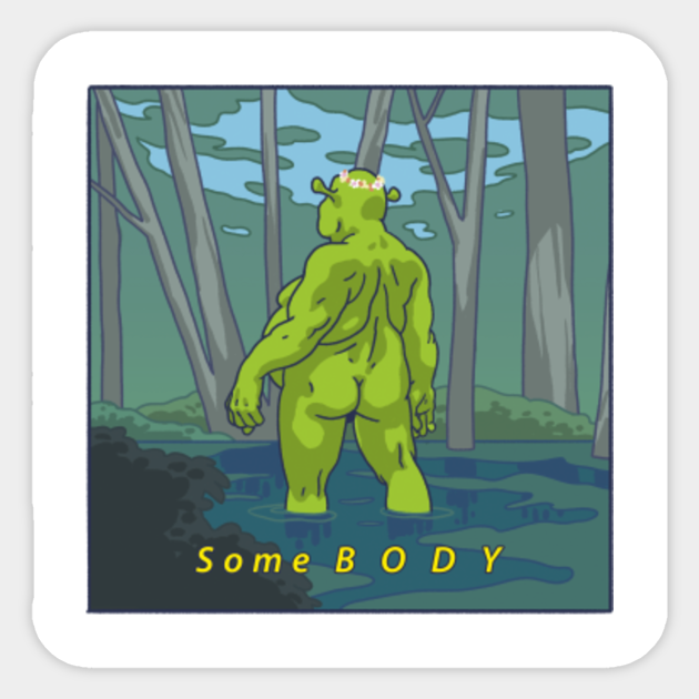 Some B O D Y - Shrek - Sticker