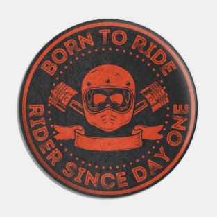 Born To Ride.Gift For Bikers Pin