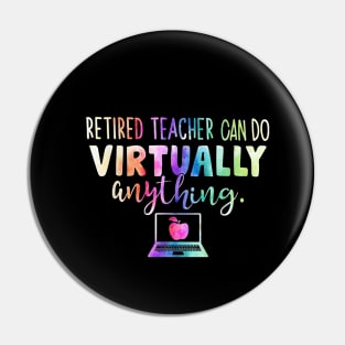 Retired Teachers Can Do Virtually Anything Pin