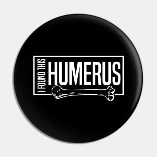 I Found This Humerus Pin