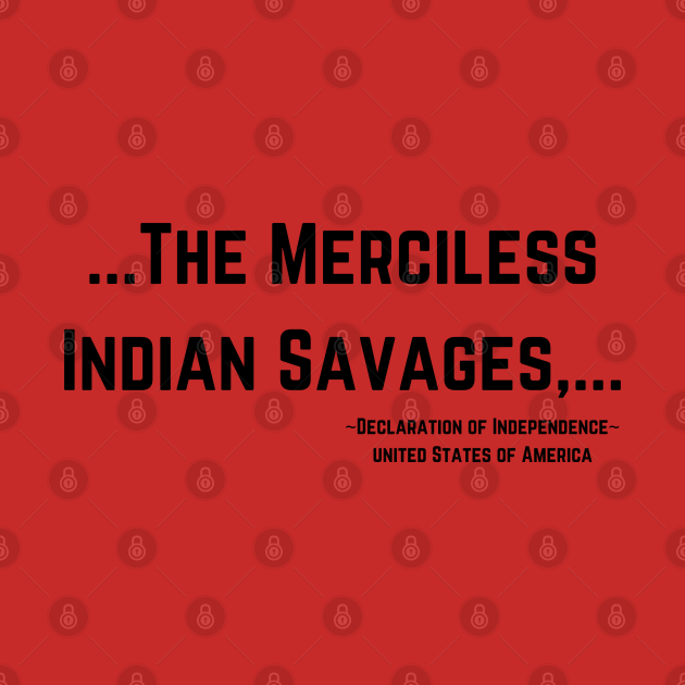 Disover The Merciless Indian Savages - Native American - T-Shirt