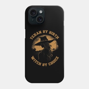 Texan by Birth, Witch by Choice Phone Case