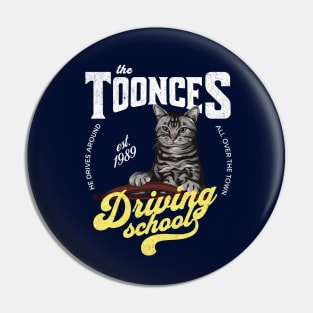 The Toonces Driving School - Est. 1989 Pin