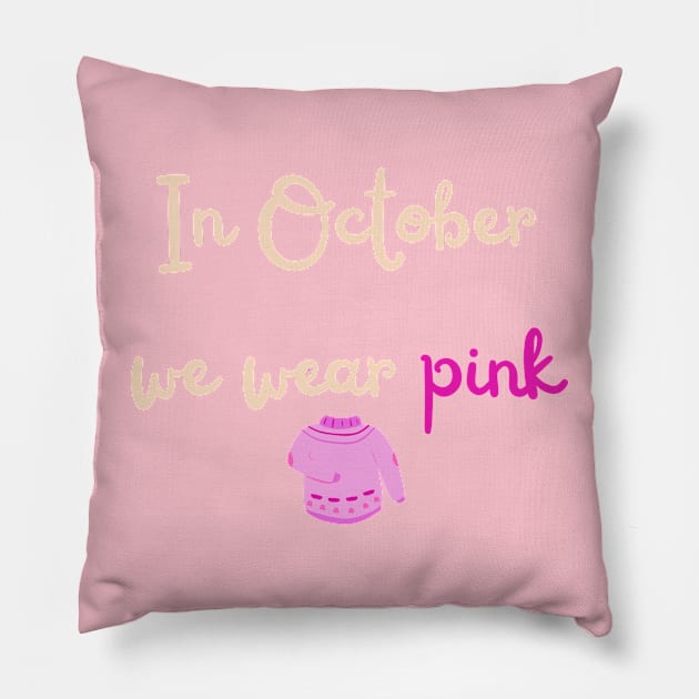 Pink October shirt | Breast cancer awareness Pillow by Fayn