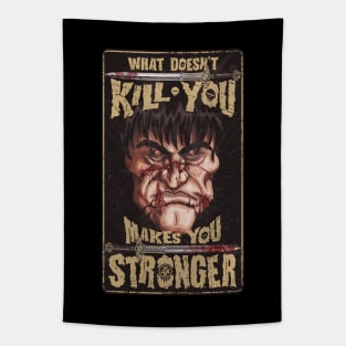 What doesn't kill you makes you stronger Tapestry