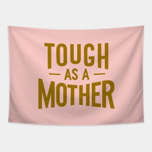 Tough as a Mother Tapestry