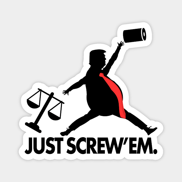 Just Screw'em Funny Trump Do It Parody Magnet by Electrovista