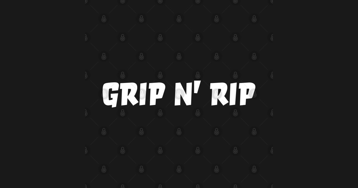 Grip n' Rip Grip It And Rip It Sticker TeePublic