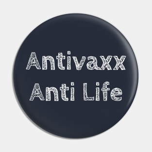 Antivaxx Anti Life Pin