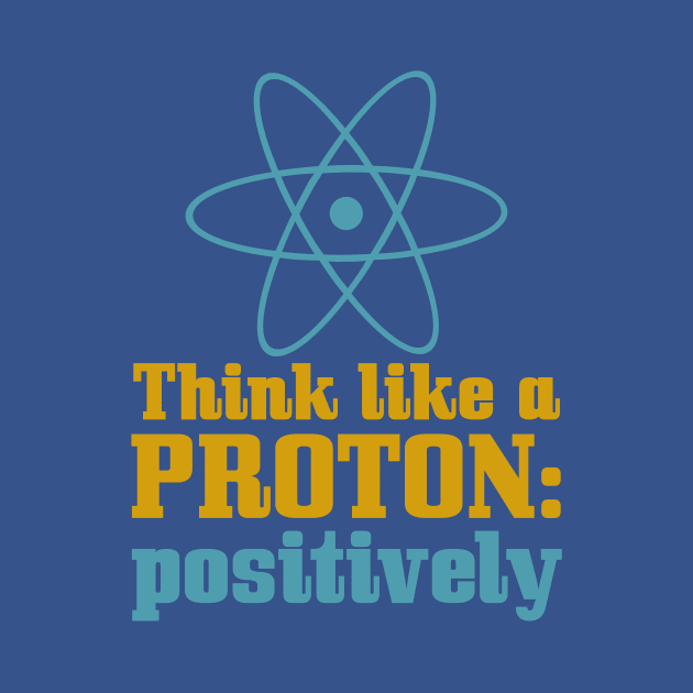 Think Like A Proton by oddmatter