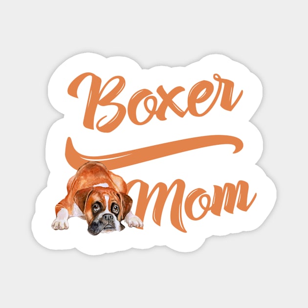 Boxer Mom! Especially for Boxer dog owners! Magnet by rs-designs