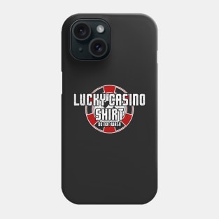 Lucky Casino Shirt Funny Gambling Poker Slots Roulette Phone Case