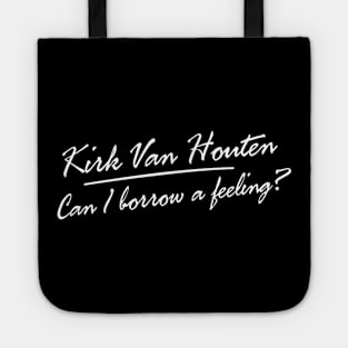 Can I Borrow A Feeling? - Text Black Tote