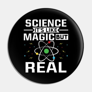 SCIENCE It's Like Magic, But Real Pin