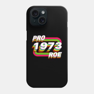 Pro Roe 1973 Phone Case