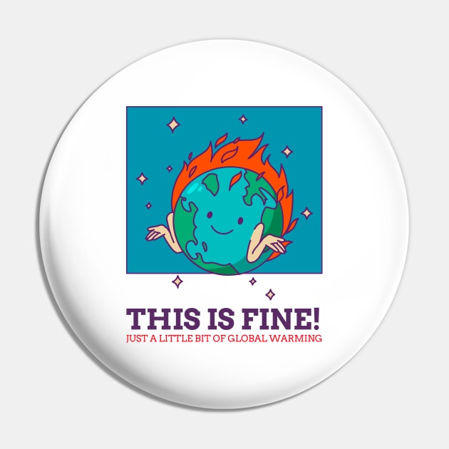 THIS IS FINE! JUST A LITTLE BIT OF GLOBAL WARMING Pin by Creativity Haven