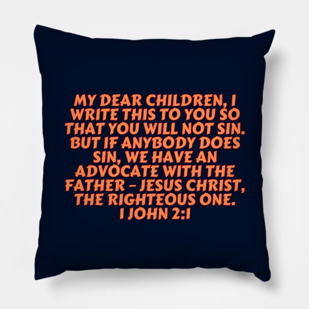 Bible Verse 1 John 2:1 Pillow by Prayingwarrior