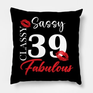 Sassy classy fabulous 39, 39th birth day shirt ideas,39th birthday, 39th birthday shirt ideas for her, 39th birthday shirts Pillow