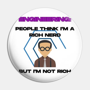 Engineering: People Think I'm a Rich Nerd, But I'm Not Rich Pin