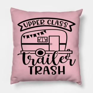 Upper Class Trailer Trash Camping Camper RV Funny Pillow