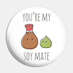 You're My Soymate Pin