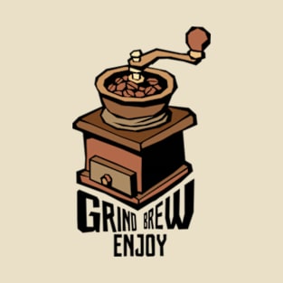 Grind, brew, enjoy: Coffee T-Shirt