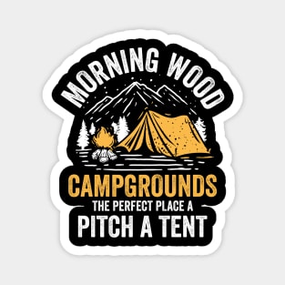 Morning Wood Campgrounds The Perfect Place To Pitch A Tent Magnet