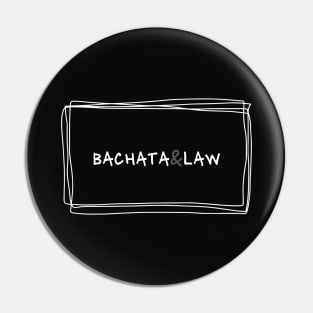 Bachata And Law Pin