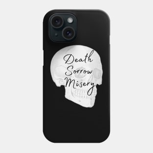 Goth Death Sorrow Misery with Skull Phone Case