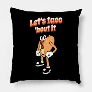 Let's Taco 'Bout It Pillow