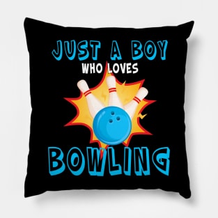 Just A Boy Who Loves Bowling Pillow