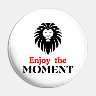 Enjoy the moment motivational design Pin