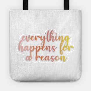 everything happens for a reason Tote