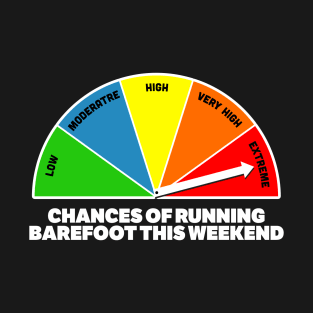 Chances of Running Barefooted T-Shirt