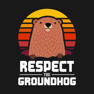 Respect the Groundhog Retro Vintage Groundhog Day T-Shirt