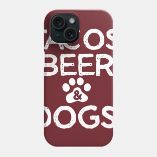 Tacos Beer And Dogs Phone Case