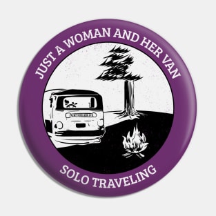 Just a Woman And Her Van Solo Traveling Pin