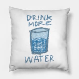 DRINK MORE WATER TYPOGRAPHY WITH A GLASS OF WATER CRAYON DRAWING Pillow