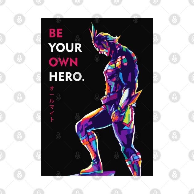 Be Your Own Hero by Zet Art