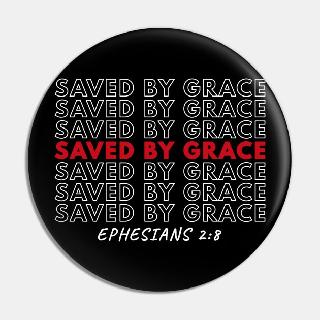 Ephesians 2:8 - Saved By Grace Pin by BubbleMench