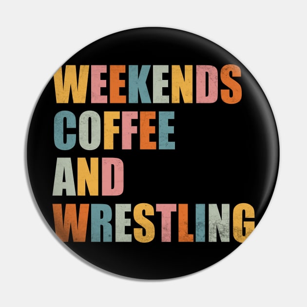 Weekends Coffee And Wrestling Funny Wrestling Lover Wrestler Pin by WildFoxFarmCo