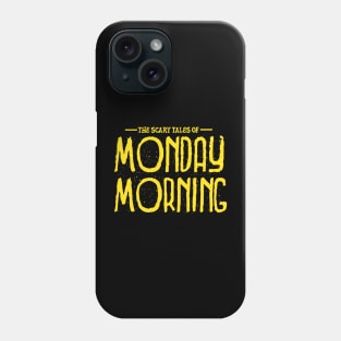 Monday Morning Phone Case