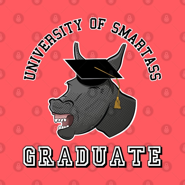 College Graduate Smartass Gift For Graduate by atomguy