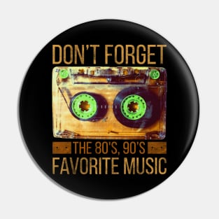 Don't forget. The 80's, 90's favorite music Pin