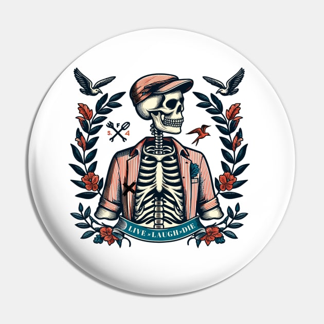 preppy skeleton Live Laugh Die Pin by AlephArt