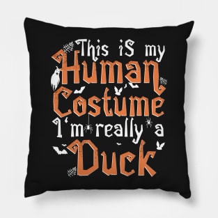 This Is My Human Costume I'm Really A Duck - Halloween graphic Pillow