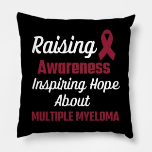 Raising Awareness, Inspiring Hope - Multiple Myeloma Pillow